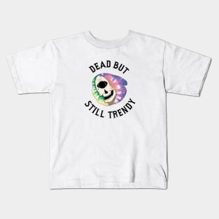 Dead but still Trendy Kids T-Shirt